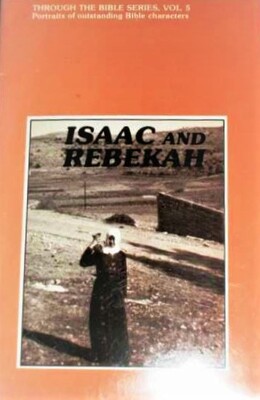 Through the Bible Series, Vol #5: Isaac and Rebekah #BK1520